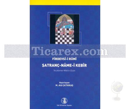 Satranç - Name-i Kebir | İnceleme, Metin, Dizin | Firdevsi-i Rumi - Resim 1