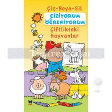 Çiziyorum Öğreniyorum - Çiftlikteki Hayvanlar | Çiz - Boya - Sil | Kolektif