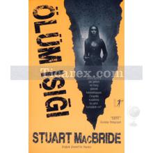 Ölüm Işığı | Stuart MacBride