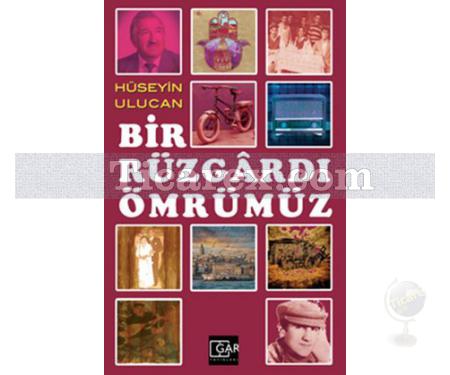 Bir Rüzgardı Ömrümüz | Hüseyin Ulucan - Resim 1