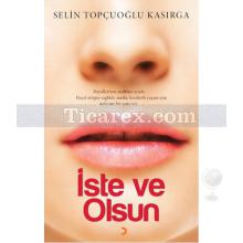 İste ve Olsun | Selin Topçuoğlu Kasırga