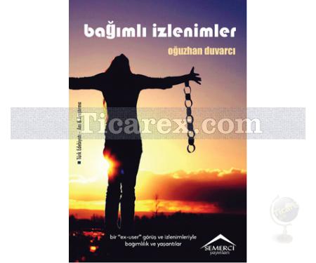 Bağımlı İzlenimler | Oğuzhan Duvarcı - Resim 1