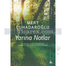 Yarına Notlar | Mert Çuhadaroğlu