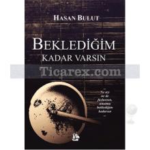 Beklediğim Kadar Varsın | Hasan Bulut