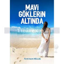 Mavi Göklerin Altında | Ferdi Asım Hellaç