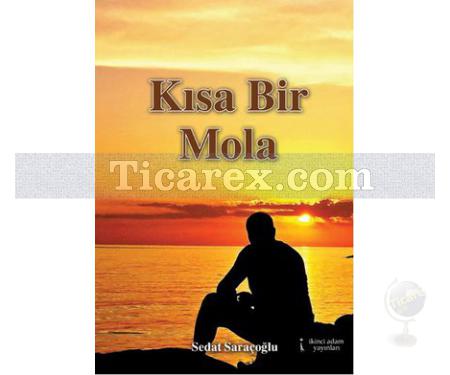 Kısa Bir Mola | Sedat Saraçoğlu - Resim 1