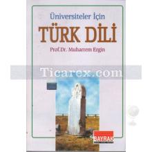 Üniversiteler için Türk Dili | Muharrem Ergin