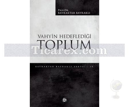 Vahyin Hedeflediği Toplum | Bayraktar Bayraklı - Resim 1