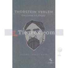 Thorstein Veblen Kullanım Kılavuzu | Ahmet Öncü