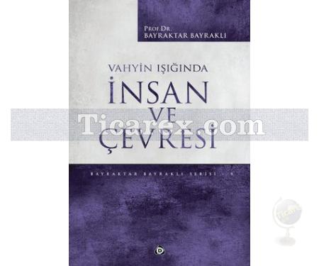 Vahyin Işığında İnsan ve Çevresi | Bayraktar Bayraklı - Resim 1