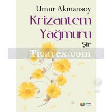 Krizantem Yağmuru | Umur Akmansoy