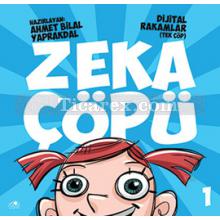 Zeka Çöpü 1 | Dijital Rakamlar Tek Çöp | Ahmet Bilal Yaprakdal