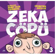 Zeka Çöpü 3 | Geometrik Şekiller | Ahmet Bilal Yaprakdal