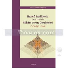 Hanefi Fakihlerin Zayıf Hadisle Hüküm Verme Gerekçeleri | Mahmud Esad Erkaya