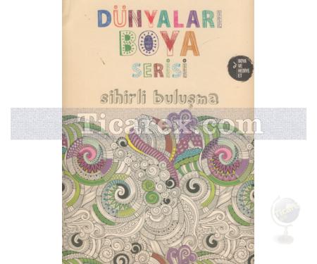 Sihirli Buluşma | Dünyaları Boya Serisi | Kolektif - Resim 1