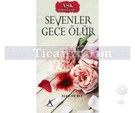 Sevenler Gece Ölür | Aşk Aforizmaları 1 | Ozan Akıncı - Resim 1