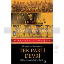 Tek Parti Devri | Mustafa Armağan