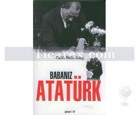 Babanız Atatürk | Falih Rıfkı Atay - Resim 1