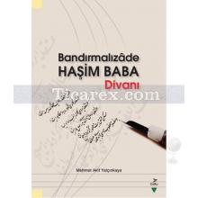 Bandırmalızade Haşim Baba Divanı | Mehmet Akif Yalçınkaya