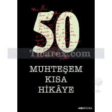 50 Muhteşem Kısa Hikaye | Kolektif