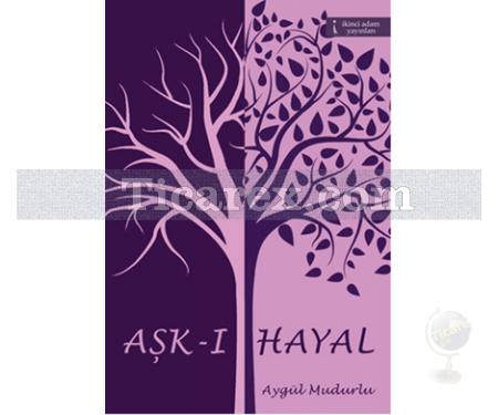 Aşk-ı Hayal | Aygül Mudurlu - Resim 1