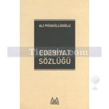 Edebiyat Sözlüğü | Ali Püsküllüoğlu