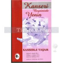 Kanseri Beyninizde Yenin! | Wayne D. Gersh, William L. Golden