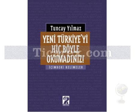 Yeni Türkiye'yi Hiç Böyle Okumadınız! | Tuncay Yılmaz - Resim 1