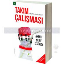 Takım Çalışması | Ahmet Şerif İzgören