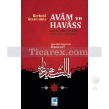 Kerbela Kıyamında Avam ve Havass | Aşura'da Hak ve Batıl Cephesinin Seçkinleri | Ayetullah Seyyid Ali Hameneî