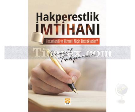 Hakperestlik İmtihanı | Hocaefendi ve Hizmeti Niçin Destekledim? | Cemil Tokpınar - Resim 1