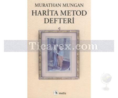 Harita Metod Defteri | Murathan Mungan - Resim 1