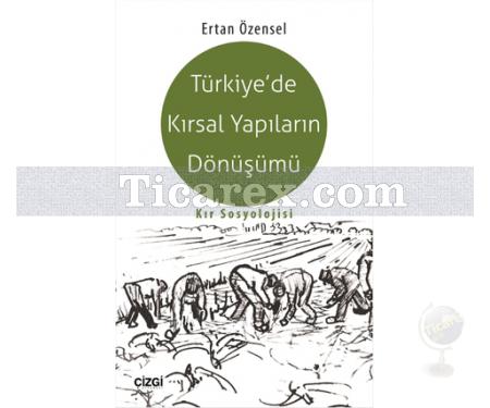 Türkiye'de Kırsal Yapıların Dönüşümü | Kır Sosyolojisi | Ertan Özensel - Resim 1