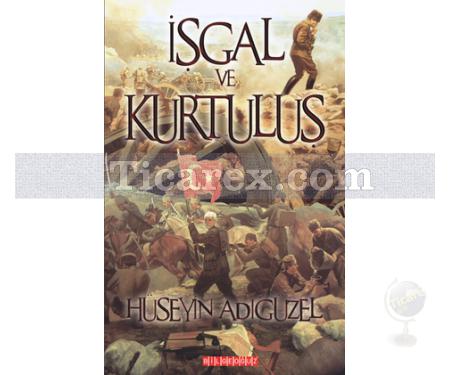 İşgal ve Kurtuluş | Hüseyin Adıgüzel - Resim 1