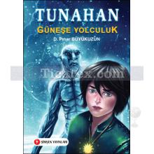 Tunahan - Güneşe Yolculuk | Pınar Büyükuzun