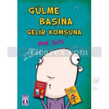 Gülme Başına Gelir Komşuna | Mine Sota