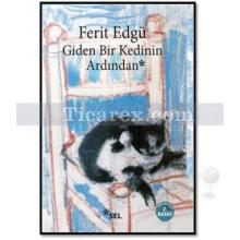 Giden Bir Kedinin Ardından | Ferit Edgü