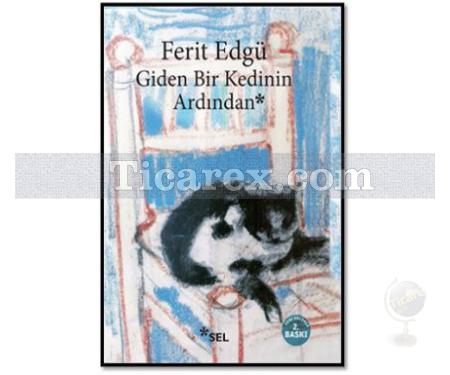 Giden Bir Kedinin Ardından | Ferit Edgü - Resim 1