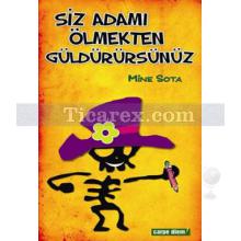 Siz Adamı Ölmekten Güldürürsünüz | Mine Sota