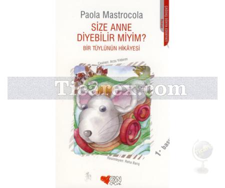 Size Anne Diyebilir Miyim? | Bir Tüylünün Hikayesi | Paola Mastrocola - Resim 1