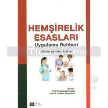 Hemşirelik Esasları - Uygulama Rehberi | Kamerya Babadağ, Türkinaz Atabek Aştı