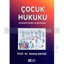 Çocuk Hukuku | Çocukların Hakları ve Korunması | Emine Akyüz