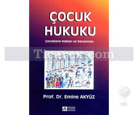 Çocuk Hukuku | Çocukların Hakları ve Korunması | Emine Akyüz - Resim 1