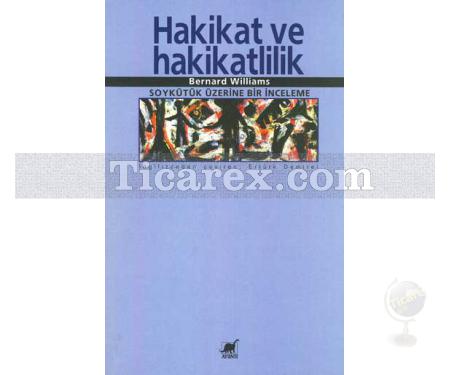 Hakikat ve Hakikatlilik | Soykütük Üzerine Bir İnceleme | Bernard Williams - Resim 1