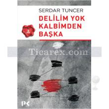 Delilim Yok Kalbimden Başka | Serdar Tuncer