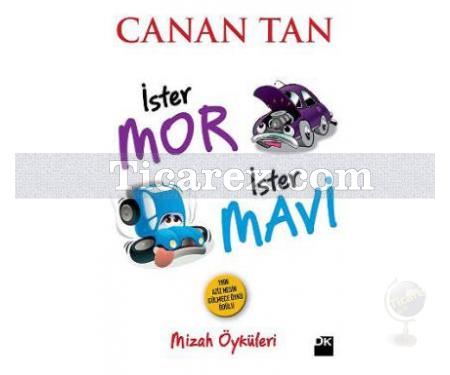 İster Mor İster Mavi | Mizah Öyküleri | Canan Tan - Resim 1