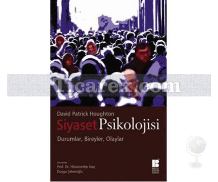 Siyaset Psikolojisi | Durumlar, Bireyler, Olaylar | David Patrick Houghton - Resim 1