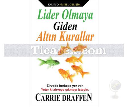 Lider Olmaya Giden Altın Kurallar | Carrie Draffen - Resim 1