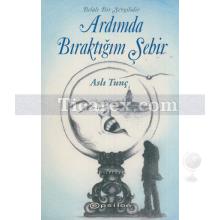 belali_bir_sevgilidir_ardimda_biraktigim_sehir