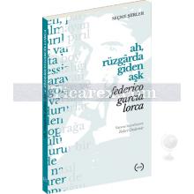 Ah Rüzgarda Giden Aşk | Federico Garcia Lorca